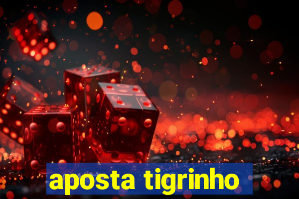 aposta tigrinho